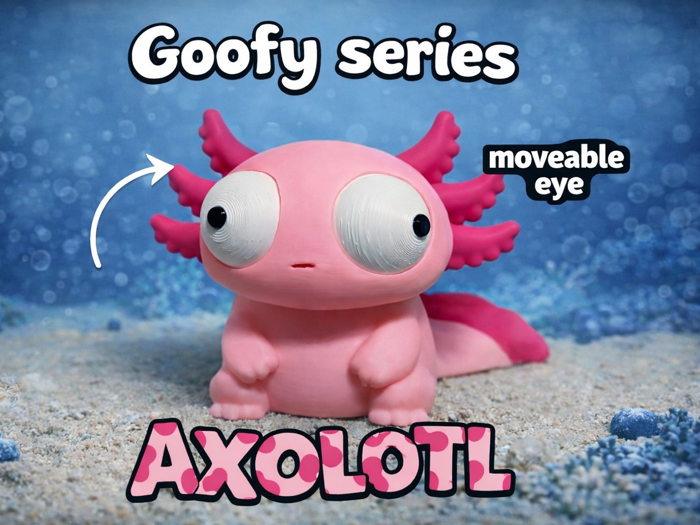#51 Goofy series – AXOLOTL Movable Eyes — vue 3