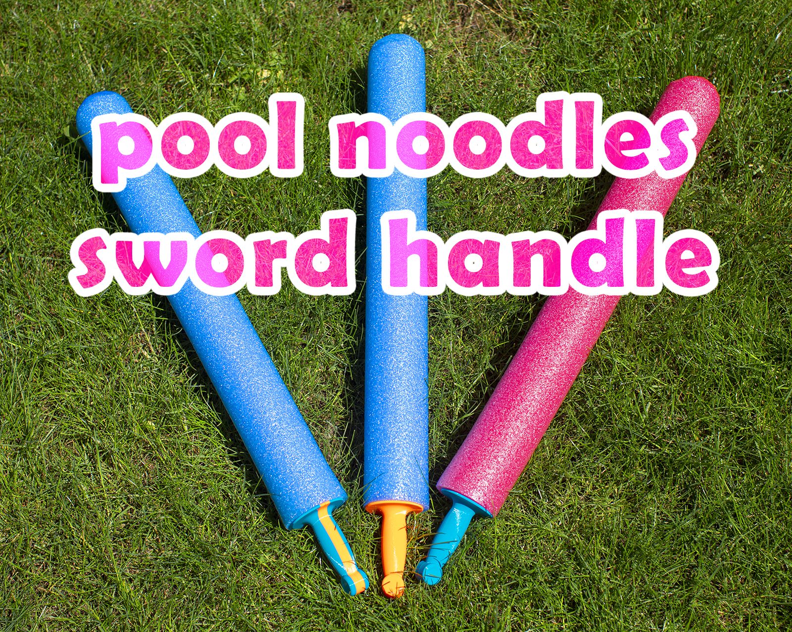 Sword handle for pool noodles — vue 1